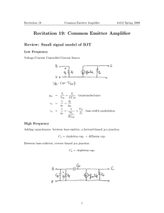 Recitation 19: Common Emitter Ampliﬁer Review: Small signal model of BJT