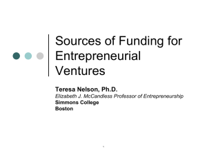Sources of Funding for Entrepreneurial Ventures Teresa Nelson, Ph.D.