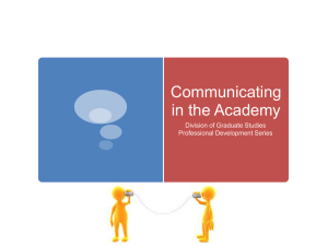 Communicating in the Academy Division of Graduate Studies Professional Development Series