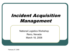 Incident Acquisition Management National Logistics Workshop Reno, Nevada