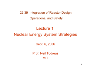 Lecture 1: Nuclear Energy System Strategies 22.39  Integration of Reactor Design,