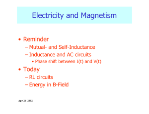 Electricity and Magnetism • Reminder • Today – Mutual- and Self-Inductance