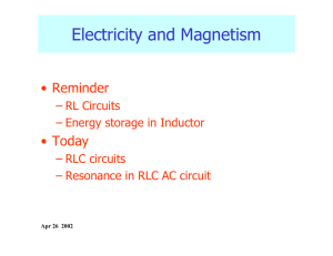 Electricity and Magnetism • Reminder • Today – RL  Circuits