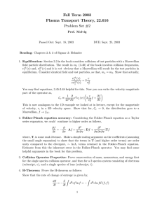 Fall Term 2003 Plasma Transport Theory, 22.616 Problem Set #2