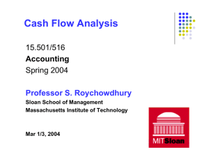 Cash Flow Analysis 15.501/516 Spring 2004 Accounting