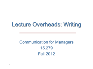 Lecture Overheads: Writing Communication for Managers 15.279 Fall 2012