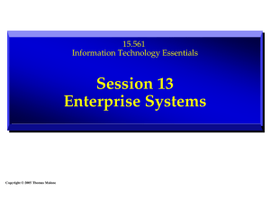 Session 13 Enterprise Systems 15.561 Information Technology Essentials