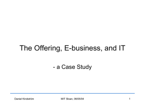 The Offering, E-business, and IT - a Case Study Daniel Kindström