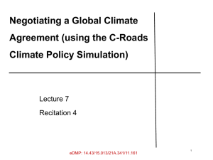 Negotiating a Global Climate Agreement (using the C-Roads Climate Policy Simulation) Lecture 7