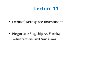 Lecture 11  • Debrief Aerospace Investment • Negotiate Flagship vs Eureka