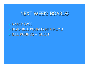 NEXT WEEK: BOARDS NAACP CASE READ BILL POUNDS MFA MEMO