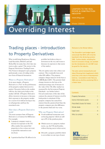 Overriding Interest Trading places - introduction to Property Derivatives LAWYERS TO THE REAL