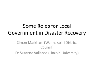 Some Roles for Local Government in Disaster Recovery Simon Markham (Waimakariri District Council)