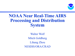 NOAA Near Real-Time AIRS Processing and Distribution System Walter Wolf