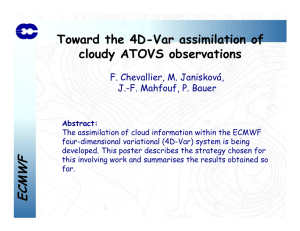 Toward the 4D-Var assimilation of cloudy ATOVS observations F. Chevallier, M. Janisková,