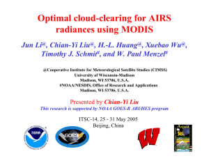 Optimal cloud-clearing for AIRS radiances using MODIS Jun Li , Chian-Yi  Liu