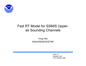 Fast RT Model for SSMIS Upper- air Sounding Channels Yong Han NOAA/NESDIS/STAR