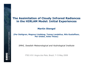 SMHI The Assimilation of Cloudy Infrared Radiances Martin Stengel