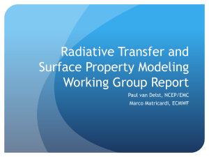 Radiative Transfer and Surface Property Modeling Working Group Report Paul van Delst, NCEP/EMC