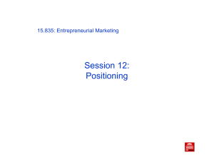 Session 12: Positioning 15.835: Entrepreneurial Marketing