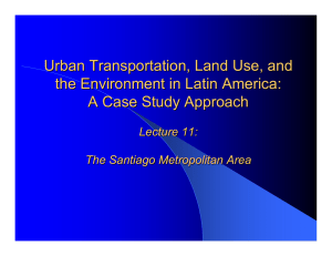Urban Transportation, Land Use, and the Environment in Latin America: Lecture 11:
