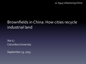 Brownﬁelds+in+China:+How+cities+recycle+ industrial+land + Xin+Li+