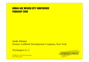 URBAN AGE MEXICO CITY CONFERENCE FEBRUARY 2006 Andy Altman