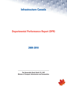 Infrastructure Canada Departmental Performance Report (DPR) 2009-2010 The Honourable Chuck Strahl, P.C., M.P.