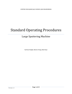 Standard Operating Procedures Large Sputtering Machine CENTER FOR NANOSCALE SCIENCE AND ENGINEERING