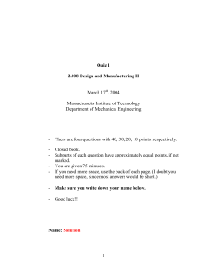 Quiz 1 2.008 Design and Manufacturing II March 17