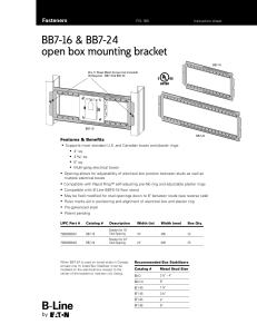BB7-16 &amp; BB7-24 open box mounting bracket Fasteners Features &amp; Benefits