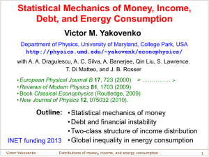Statistical Mechanics of Money, Income, Debt, and Energy Consumption Victor M. Yakovenko