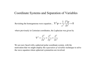 Coordinate Systems and Separation of Variables ψ ∂ 1