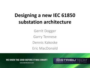 Designing a new IEC 61850 substation architecture Gerrit Dogger Garry Tennese