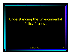 Understanding the Environmental Policy Process 1 17.32 Policy Process