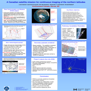 A Canadian satellite mission for continuous imaging of the northern... Environment Canada, Dorval, QC Polar Communication and Weather (PCW) mission