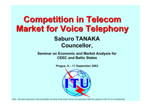 Competition in Telecom Market for Voice Telephony Saburo TANAKA Councellor,