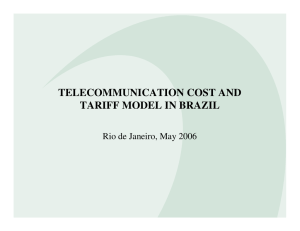 TELECOMMUNICATION COST AND TARIFF MODEL IN BRAZIL Rio de Janeiro, May 2006