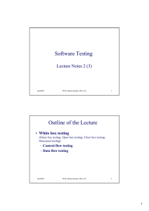 Software Testing Outline of the Lecture Lecture Notes 2 (3) White box testing