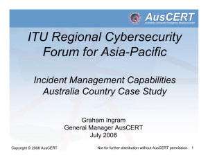 ITU Regional Cybersecurity Forum for Asia-Pacific Incident Management Capabilities Australia Country Case Study
