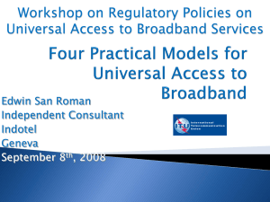 Workshop on Regulatory Policies on Universal Access to Broadband Services Independent Consultant