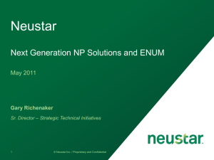 Neustar Next Generation NP Solutions and ENUM May 2011 Gary Richenaker