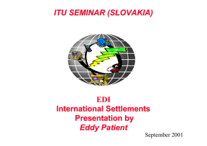 ITU SEMINAR (SLOVAKIA) Eddy Patient EDI International Settlements