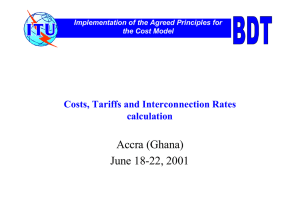 Accra (Ghana) June 18-22, 2001 Costs, Tariffs and Interconnection Rates calculation