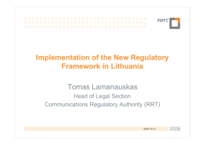 Implementation of the New Regulatory Framework in Lithuania Tomas Lamanauskas