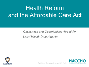 Health Reform and the Affordable Care Act Challenges and Opportunities Ahead for