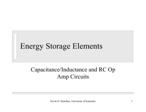 Capacitance/Inductance and RC Op Amp Circuits Kevin D. Donohue, University of Kentucky 1