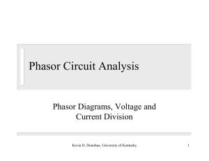 Phasor Circuit Analysis Phasor Diagrams, Voltage and Current Division
