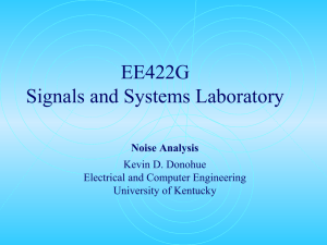 EE422G Signals and Systems Laboratory Noise Analysis Kevin D. Donohue