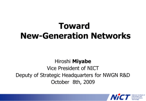 Toward New-Generation Networks Miyabe Vice President of NICT